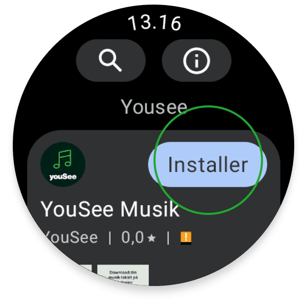 Åbn Google Play på forsiden af dit ur og søg på YouSee Musik. Tryk på Installer.