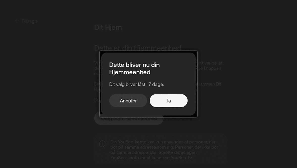 Dialogboks med bekræftelse af valg af hjemmeenhed i YouSee Play-appen med knapperne Annuller og Ja. Ja-knappen er markeret med hvid.